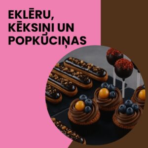 Eklēru, Kēksiņu un Popkūciņu Lielā Meistarklase
